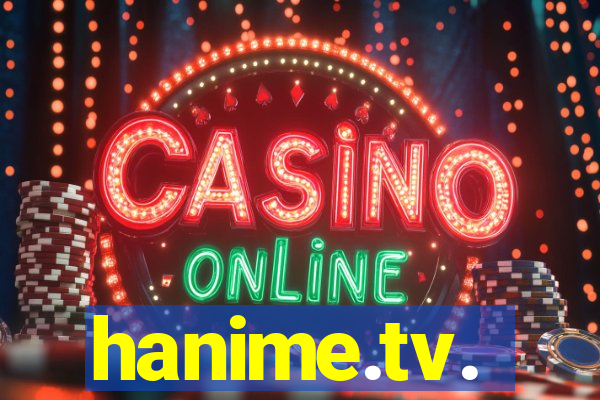 hanime.tv.