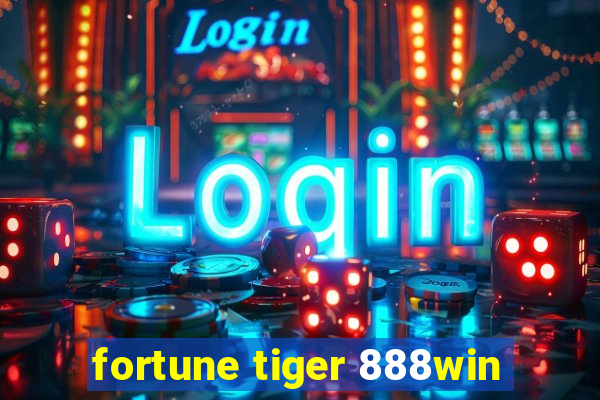 fortune tiger 888win