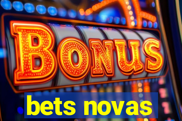 bets novas