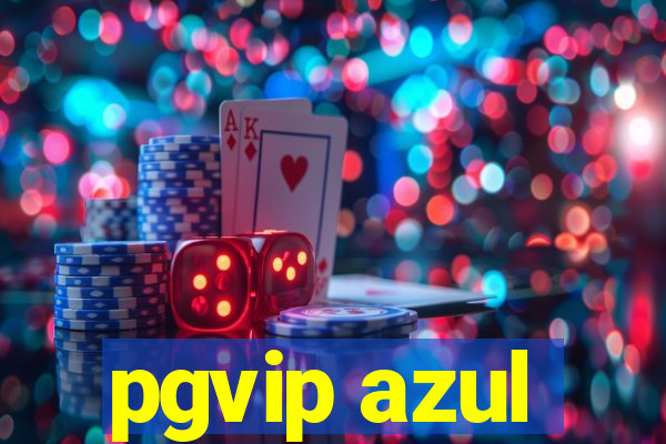 pgvip azul