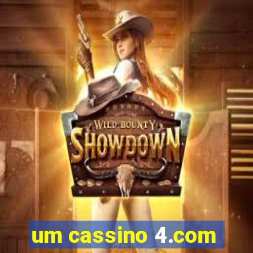 um cassino 4.com