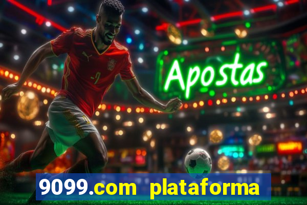 9099.com plataforma de jogos