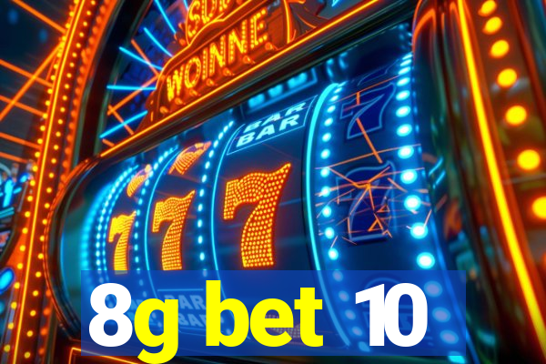 8g bet 10