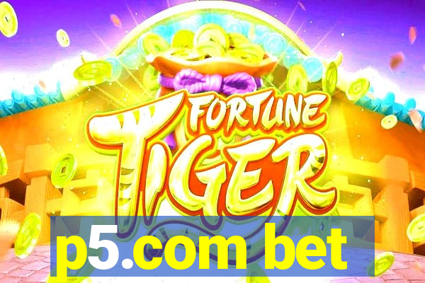 p5.com bet