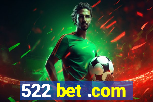 522 bet .com