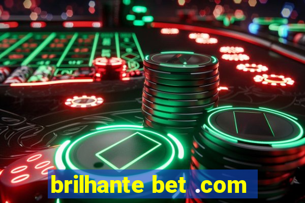 brilhante bet .com