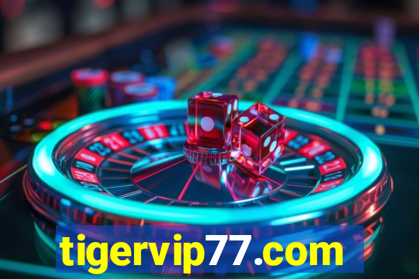 tigervip77.com