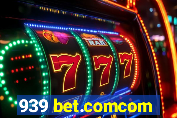 939 bet.comcom