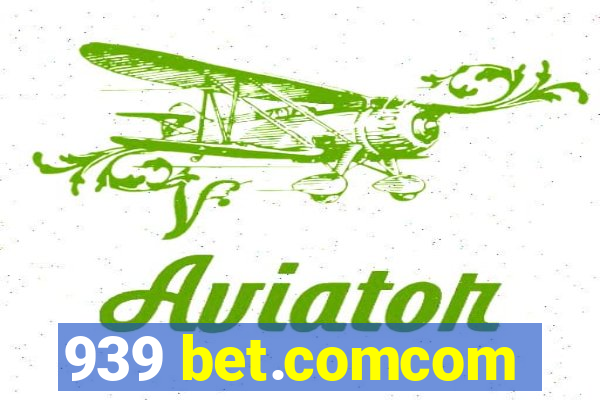 939 bet.comcom