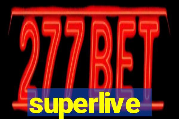 superlive