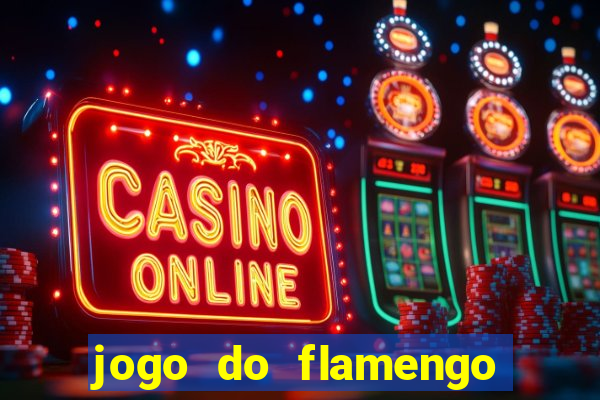 jogo do flamengo ao vivo rede canais