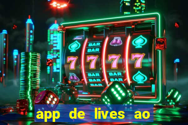 app de lives ao vivo 18