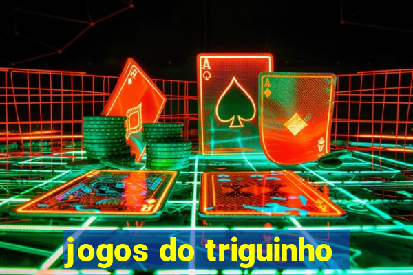 jogos do triguinho