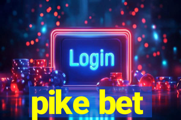 pike bet