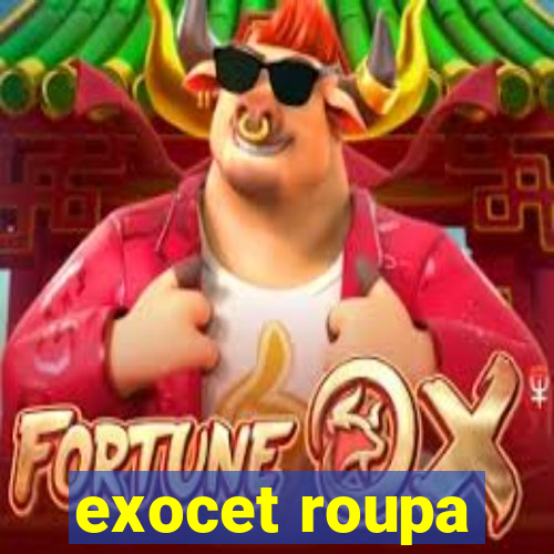 exocet roupa