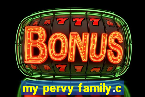 my pervy family.c