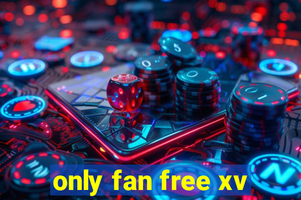 only fan free xv