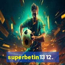 superbetin1312.com
