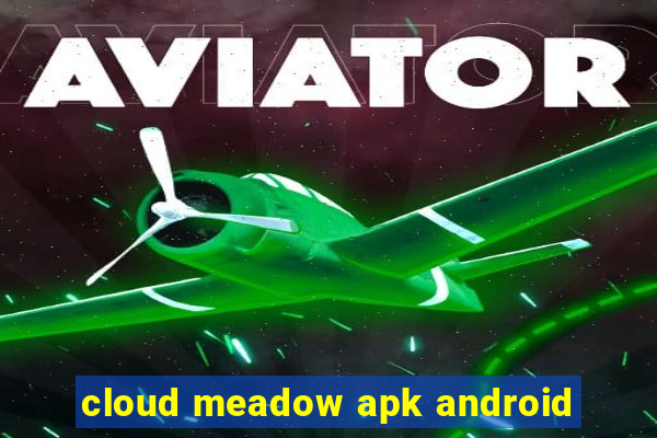cloud meadow apk android