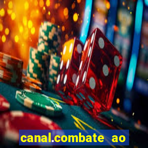 canal.combate ao vivo multicanais