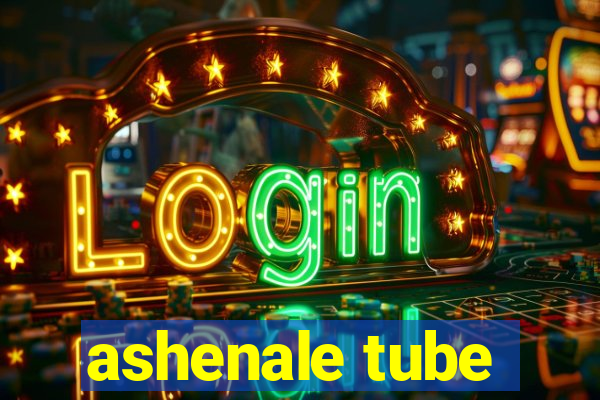 ashenale tube