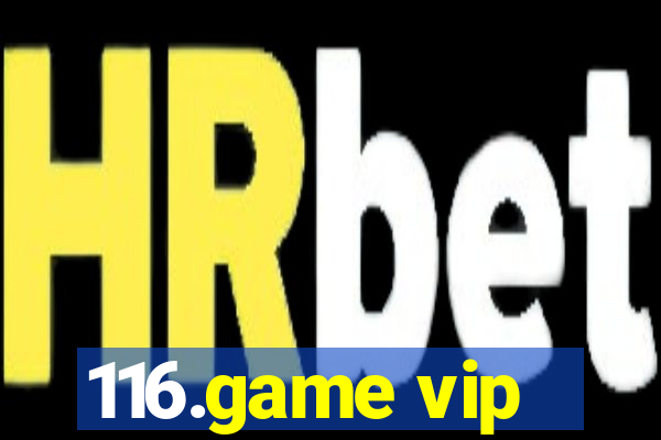 116.game vip