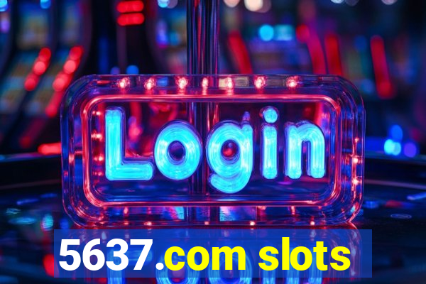5637.com slots