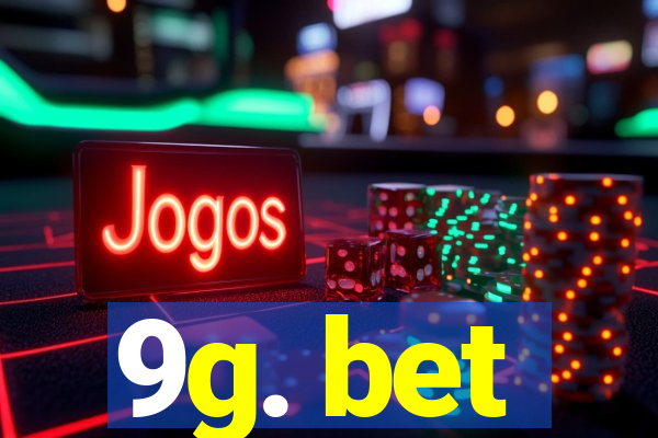 9g. bet