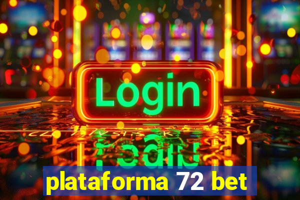 plataforma 72 bet