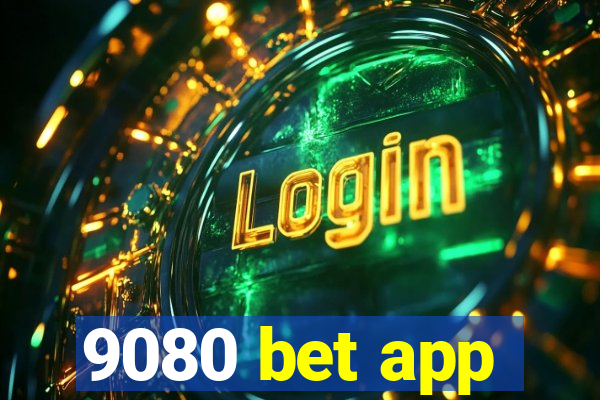 9080 bet app