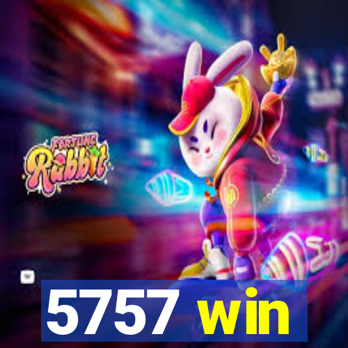5757 win