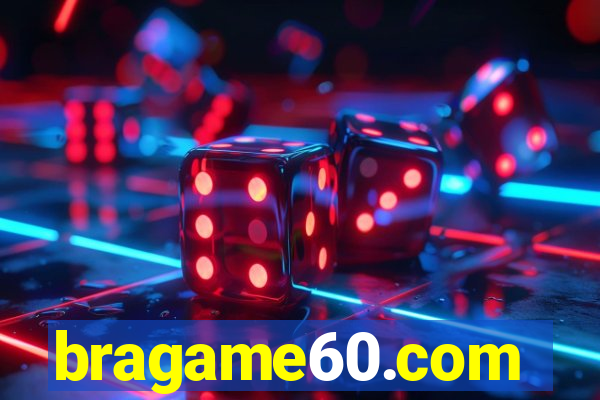 bragame60.com