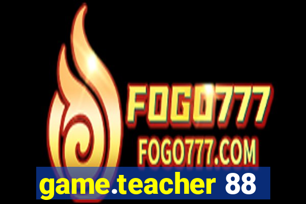 game.teacher 88