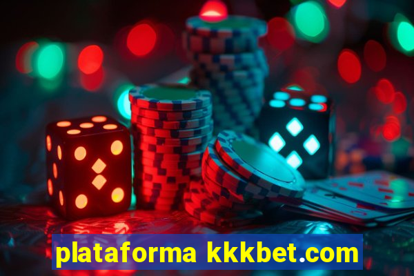 plataforma kkkbet.com