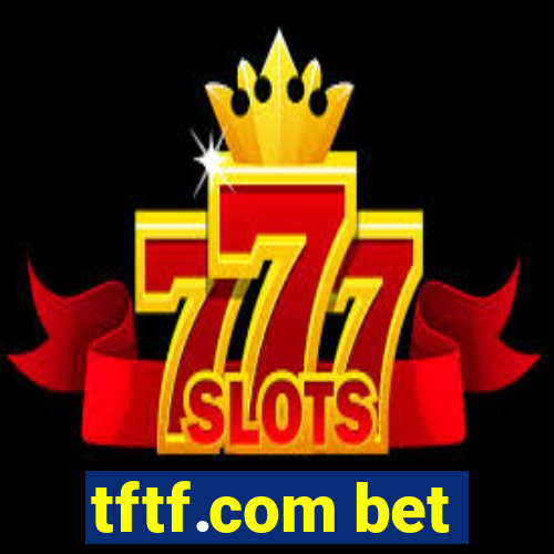 tftf.com bet