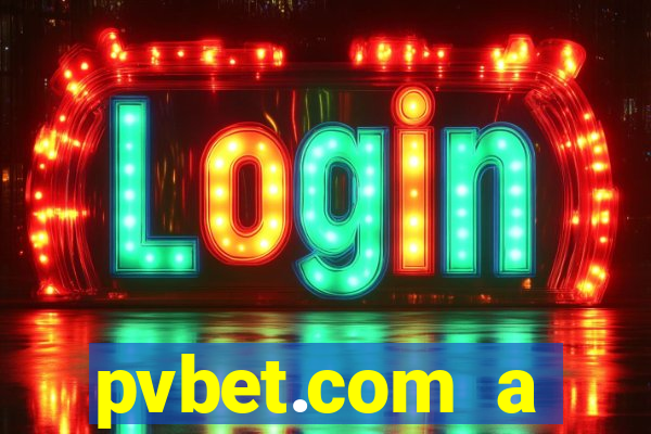 pvbet.com a plataforma de jogos de cassino