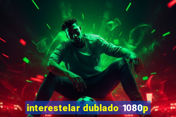 interestelar dublado 1080p