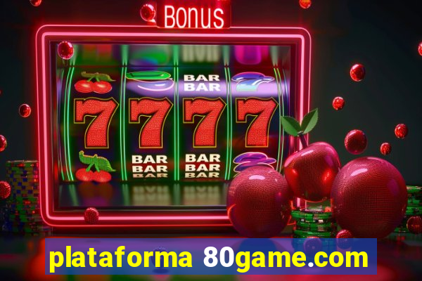 plataforma 80game.com
