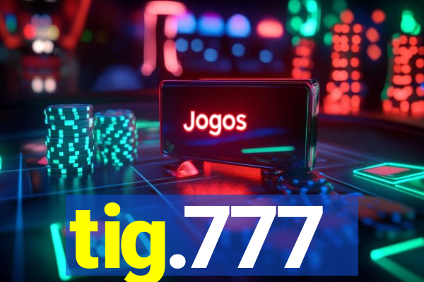 tig.777