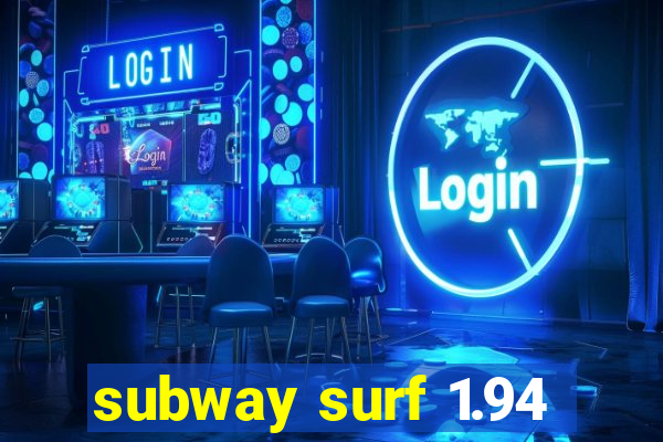subway surf 1.94