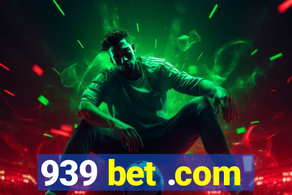 939 bet .com