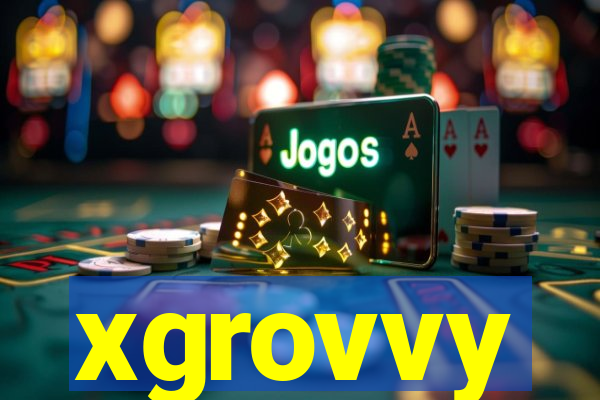 xgrovvy