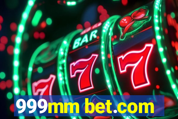 999mm bet.com