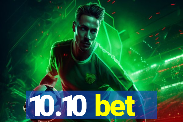 10.10 bet