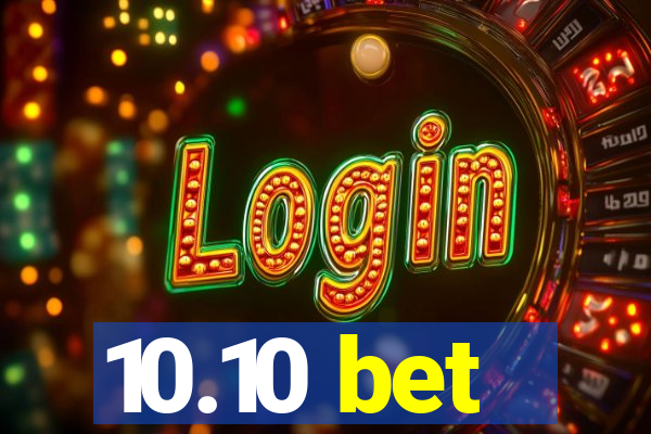 10.10 bet