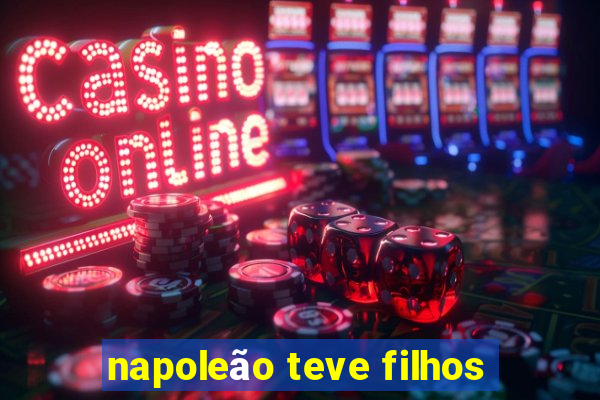 napoleão teve filhos