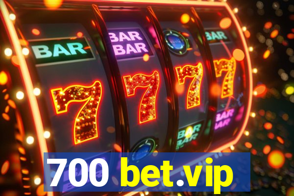 700 bet.vip