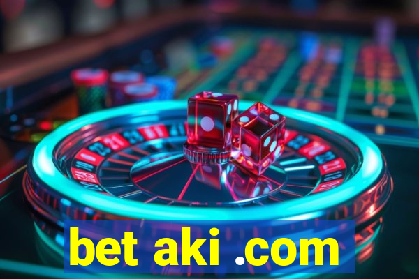 bet aki .com