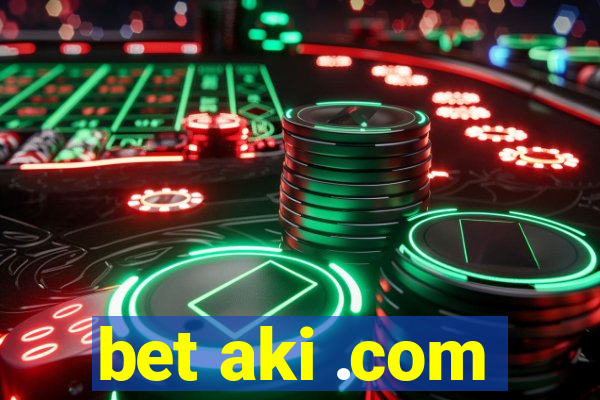 bet aki .com