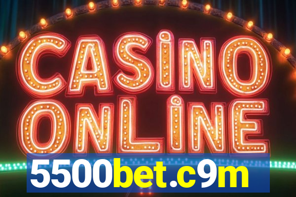 5500bet.c9m